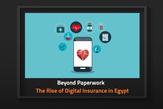 Beyond Paperwork: The Rise of Digital Insurance in Egypt