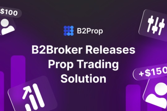 تعلن B2Broker عن B2Prop - الحل الشامل لإطلاق شركة تداول الملكية
