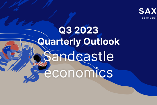 Saxo Q3 outlook | 2024: Sandcastle economics Navigating Fragile Growth