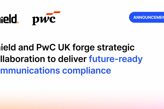 Shield and PwC UK Forge Strategic Collaboration to Deliver Future-Ready Communications Compliance