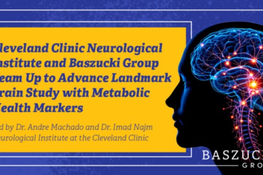 معهد Cleveland Clinic Neurological Institute وBaszucki Group يتعاونان لتطوير دراسة دماغية رائدة باستخدام مؤشرات الصحة الأيضية